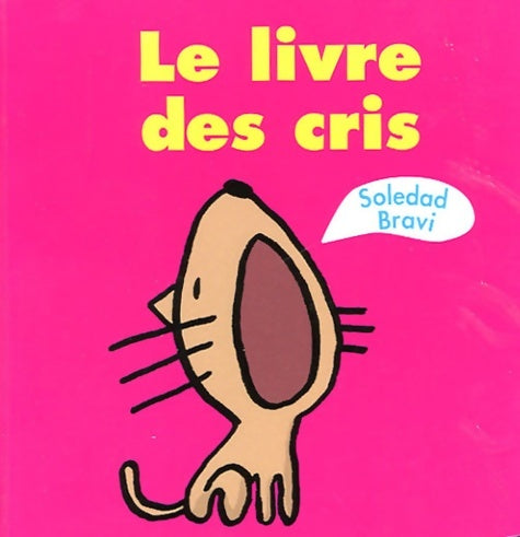Livrenpoche : Livre des cris - Soledad Bravi - Livre
