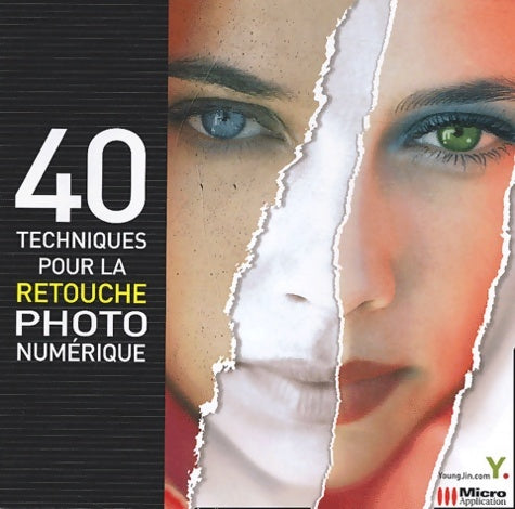 Livrenpoche : 40 techniques pour la retouche photo numérique - Collectif - Livre
