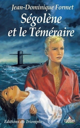 Livrenpoche : Ségolène et le Téméraire - Jean-Dominique Formet - Livre