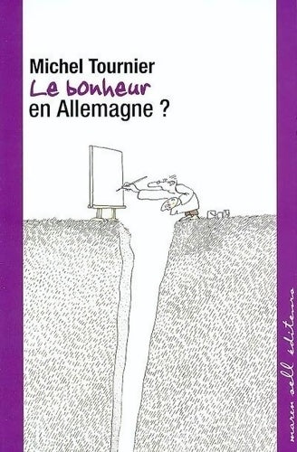 Livrenpoche : Le bonheur en Allemagne - Michel Tournier - Livre