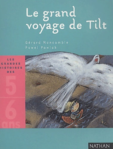 Livrenpoche : Le Grand Voyage de Tilt - Gérard Moncomble - Livre