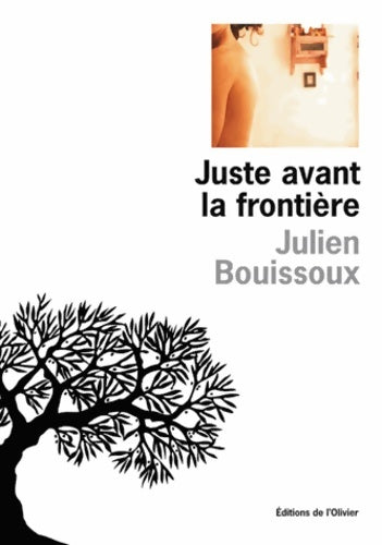 Livrenpoche : Juste avant la frontière - Julien Bouissoux - Livre