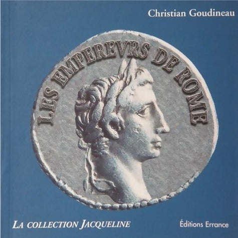 Livrenpoche : Les Empereurs de Rome d'Auguste à la Tétrarchie : Trois siècles de portraits - Christian Goudineau - Livre