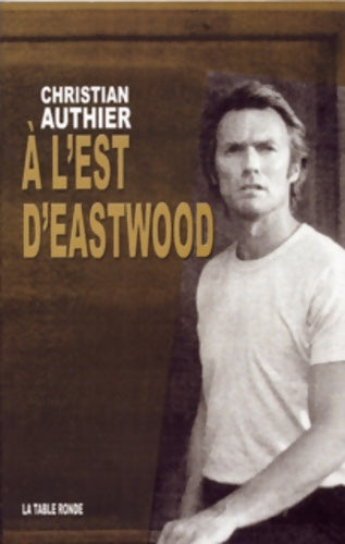 Livrenpoche : A l'Est d'Eastwood - Christian Authier - Livre