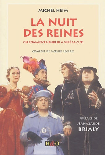 Livrenpoche : La Nuit des reines ou comment Henri III a viré sa cuti : Comédie de moeurs légères - Michel Heim - Livre