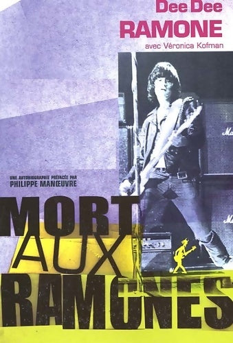 Livrenpoche : Mort aux Ramones ! - Dee Dee Ramone - Livre