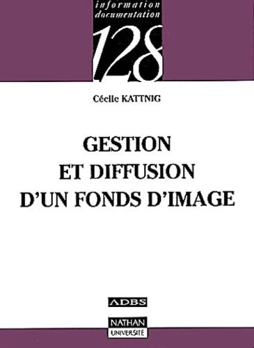 Livrenpoche : Gestion et diffusion d'un fonds d'image - Cécile Kattnig - Livre