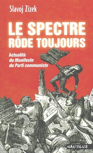 Livrenpoche : Le Spectre rôde toujours : Actualité du Manifeste du Parti communiste - Slavoj Zizek - Livre