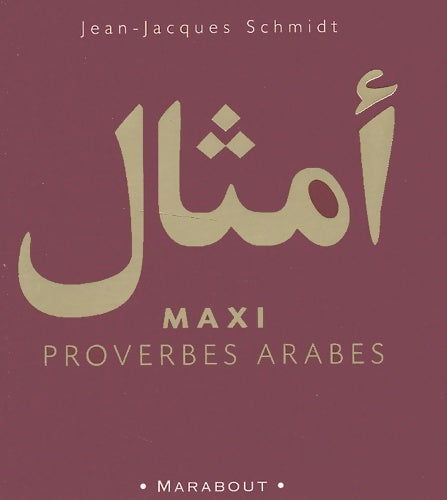 Livrenpoche : Maxi proverbes arabes - Jean-Jacques Schmidt - Livre