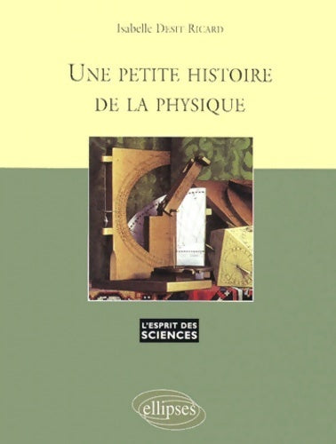 Livrenpoche : Une petite histoire de la physique numéro 13 - Isabelle Desit-Ricard - Livre