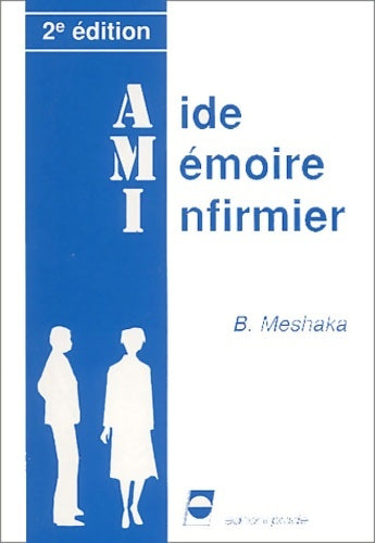 Livrenpoche : Aide Mémoire Infirmier - B. Meshaka - Livre