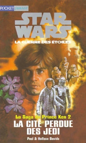 Livrenpoche : La saga du Prince Ken Tome II : La cité perdue des Jedi - Hollace Davids, Paul Davids - Livre