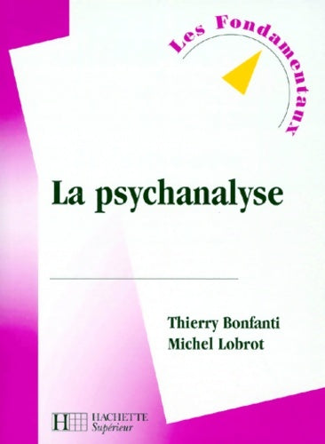 Livrenpoche : La psychanalyse édition revue et mise à jour - Thierry Bonfanti - Livre