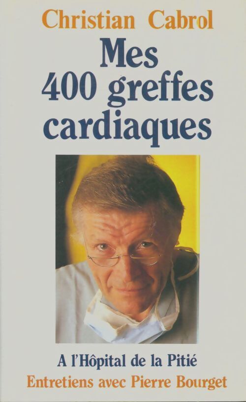 Livrenpoche : Mes quatre cents greffes cardiaques à l'hôpital de la pitié - Christian Cabrol - Livre
