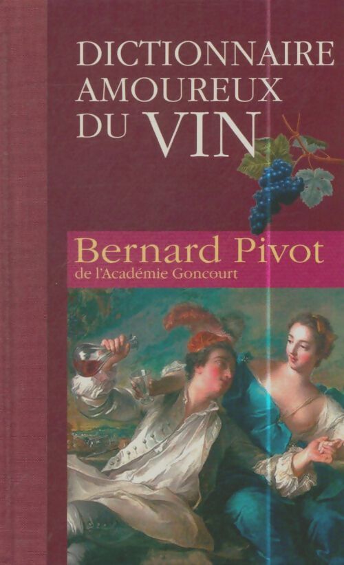 Livrenpoche : Dictionnaire amoureux du vin - Bernard Pivot - Livre