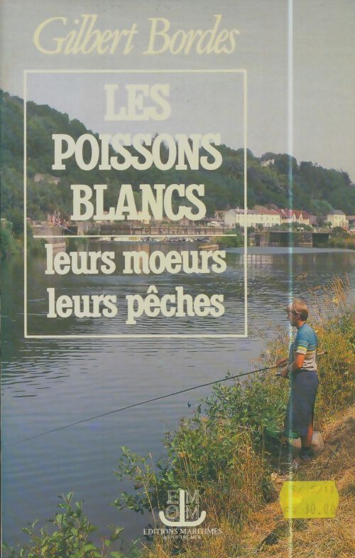 Livrenpoche : Les poissons blancs : Leurs moeurs, leurs pêches - Gilbert Bordes - Livre