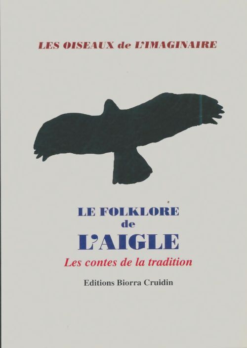 Livrenpoche : Le folklore de l'aigle - Bernard Le Clerc de la Herverie - Livre