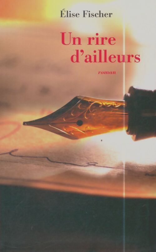 Livrenpoche : Un rire d'ailleurs - Elise Fischer - Livre