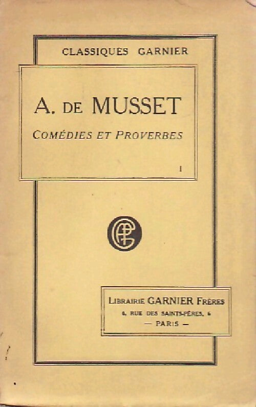 Livrenpoche : Comédies et proverbes Tome I - Alfred De Musset - Livre