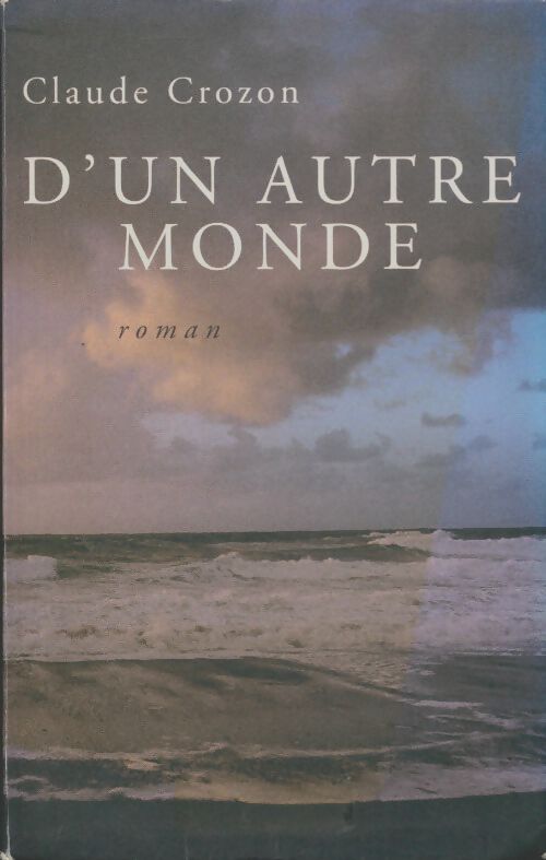 Livrenpoche : D'un autre monde - Claude Crozon - Livre