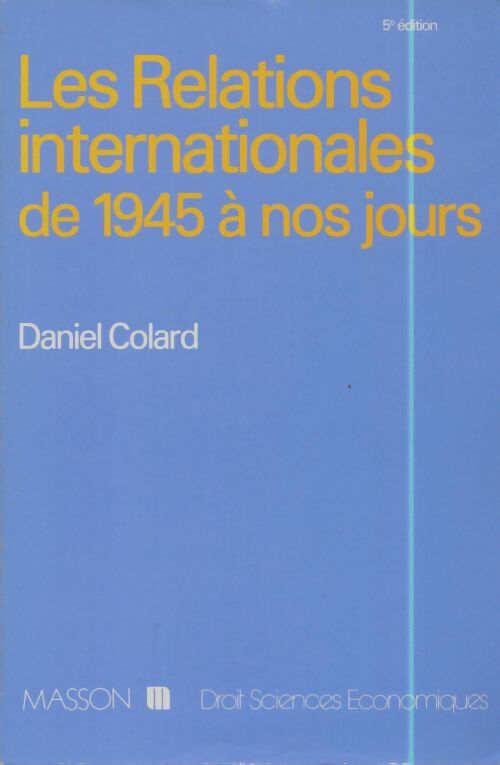 Livrenpoche : Les relations internationales de 1945 à nos jours - Daniel Colard - Livre