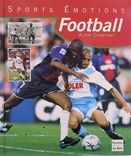 Livrenpoche : Football sports émotions - Alain Constant - Livre