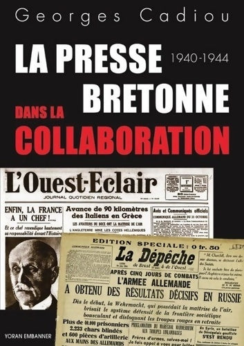 Livrenpoche : La presse bretonne dans la collaboration - Georges Cadiou - Livre
