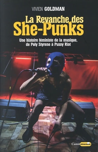 Livrenpoche : La Revanche des She-Punks - Une histoire féministede la musique de Poly Styrene à Pussy Riot - Vivien Goldman - Livre