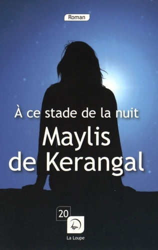 Livrenpoche : À ce stade de la nuit - Maylis De Kerangal - Livre