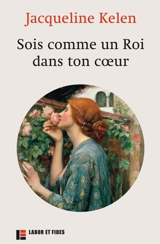 Livrenpoche : Sois comme un Roi dans ton coeur - Jacqueline Kelen - Livre