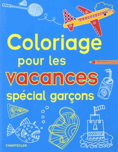 Livrenpoche : coloriage pour les vacances spécial garçons - Collectif - Livre