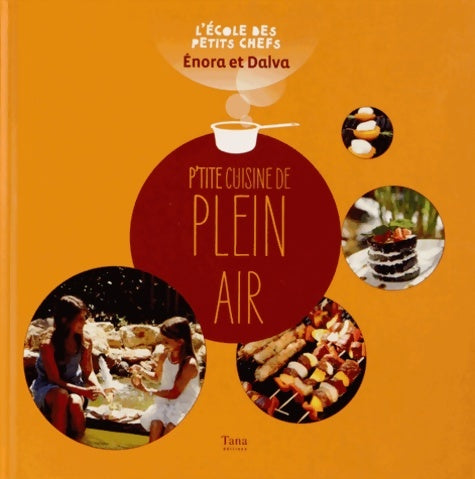 Livrenpoche : P'TITE CUISINE DE PLEIN AIR - ENORA ET DALVA - Livre