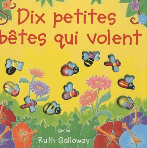 Livrenpoche : DIX PETITES bêtes QUI VOLENT - Collectif - Livre