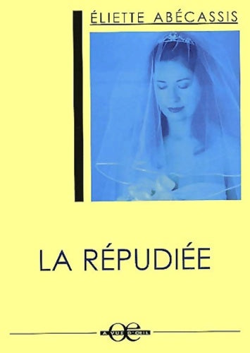 Livrenpoche : La répudiée - Eliette Abécassis - Livre