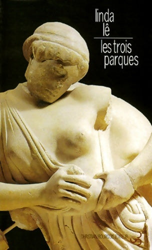Livrenpoche : Les trois Parques - Linda Lê - Livre