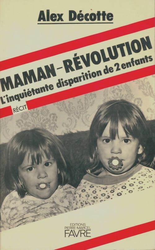 Livrenpoche : Maman-révolution : L'inquiétante disparition de 2 enfants - Alex Décotte - Livre