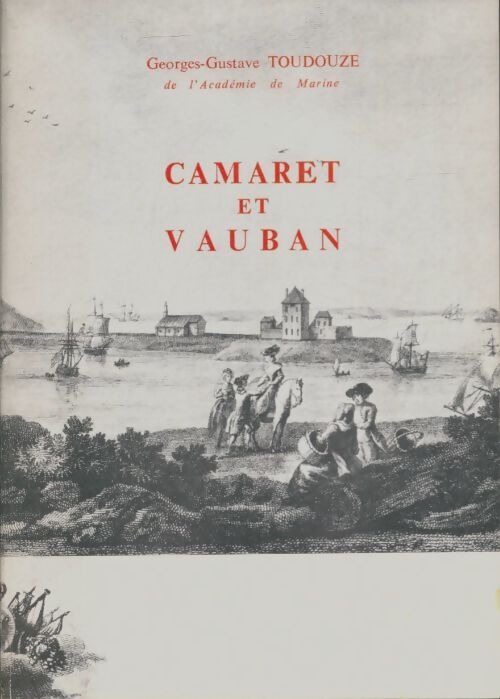 Livrenpoche : Camaret et Vauban - Georges-Gustave Toudouze - Livre