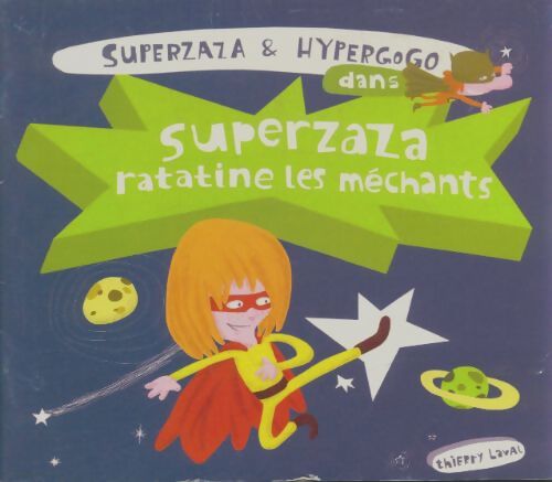 Livrenpoche : Superzaza ratatine les méchants - Thierry Laval - Livre