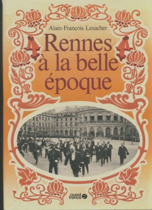 Livrenpoche : Rennes à la belle époque - Alain-François Lesacher - Livre
