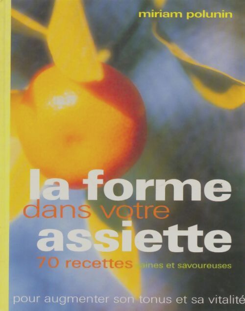 Livrenpoche : La forme dans votre assiette - Miriam Polunin - Livre