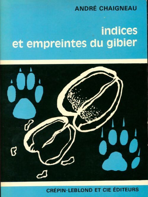Livrenpoche : Indices et empreintes du gibier - André Chaigneau - Livre