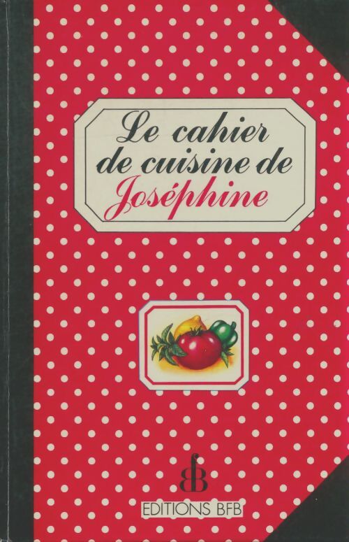 Livrenpoche : Le cahier de cuisine de Joséphine - Joséphine - Livre