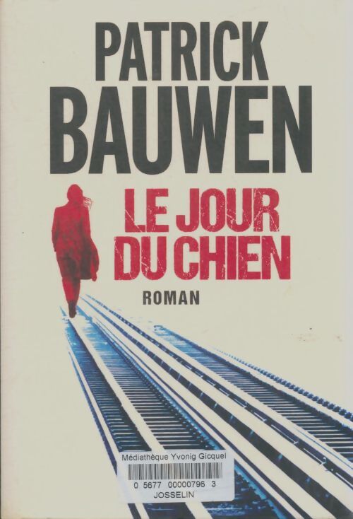 Livrenpoche : Le jour du chien - Bauwen Patrick - Livre
