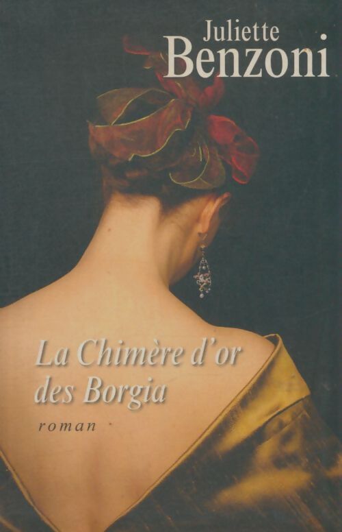 Livrenpoche : La chimère d'or des Borgia - Juliette Benzoni - Livre