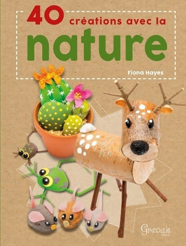 Livrenpoche : 40 créations avec la nature - Fiona Hayes - Livre