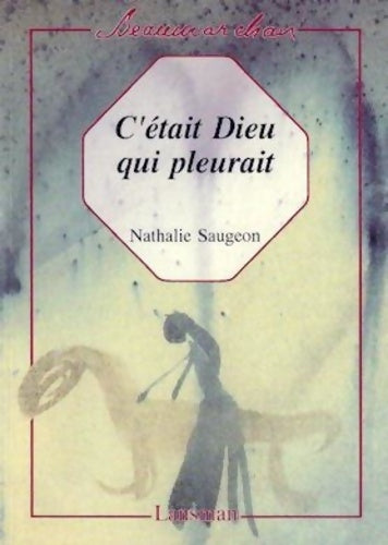 Livrenpoche : C'était dieu qui pleurait - Nathalie Saugeon - Livre