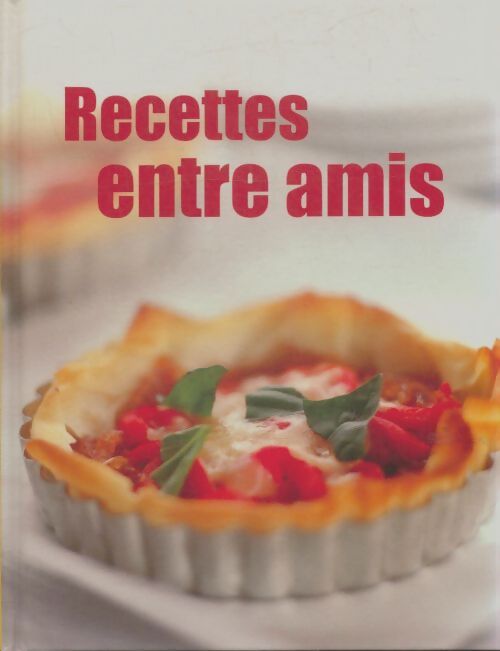 Livrenpoche : Recettes entre amis - Collectif - Livre
