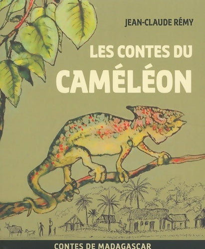 Livrenpoche : Les contes du caméléon : Contes de Madagascar - Jean-Claude Rémy - Livre
