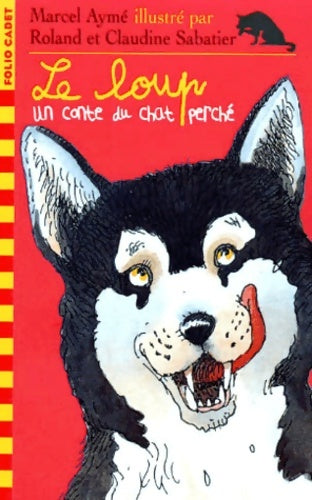 Livrenpoche : Le loup. Un conte du chat perché - Marcel Aymé - Livre