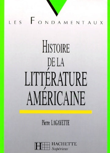 Livrenpoche : Histoire de la littérature américaine - Pierre Lagayette - Livre